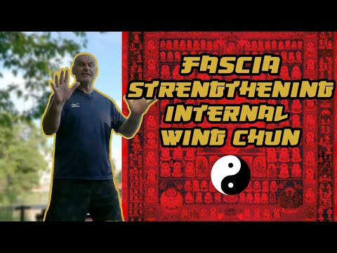 Fascia strengthening | Internal Wing Chun