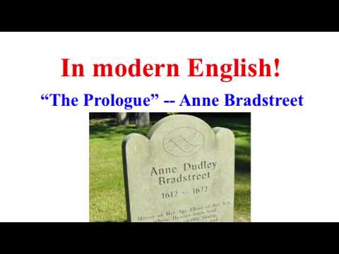 "The Prologue" -- Anne Bradstreet in modern English to...
