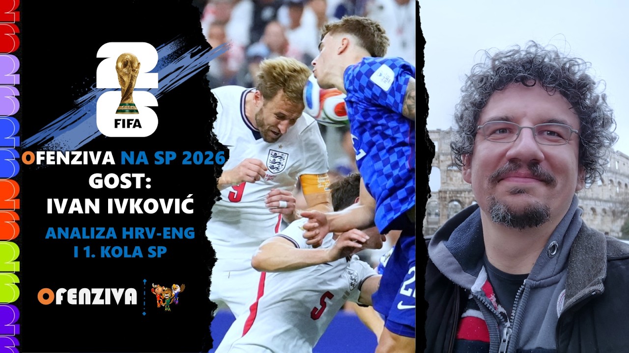 Ofenziva na SP 2026. - Kako je Hrvatska izgubila od Engleske? Pregled 1. kola | #7 Ivan Ivković Los