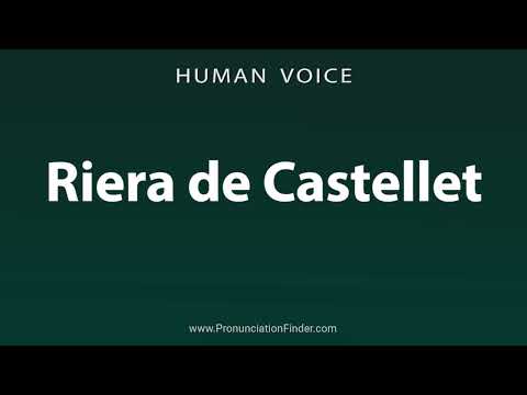 How To Pronounce Riera de Castellet
