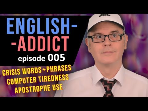ENGLISH ADDICT - LIVE Lesson 5 - Crisis / Apostrophe use - Friday 15th November 2019 - CHAT LIVE