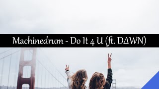 Machinedrum - Do It 4 U (ft. D∆WN)