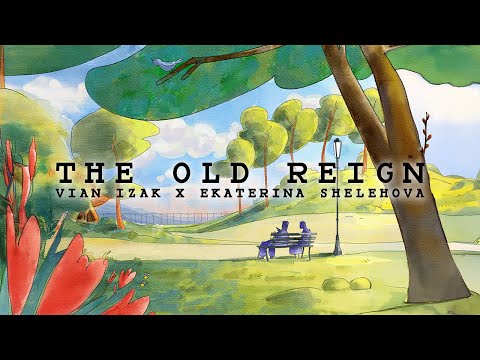 Vian Izak x Ekaterina Shelehova - The Old Reign (Lyric Video)