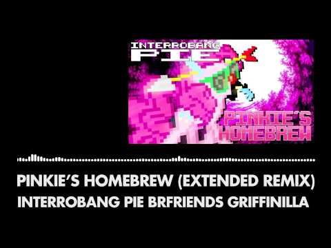 Interrobang Pie befriends Griffinilla - Pinkie's Homebrew (Extended Remix)