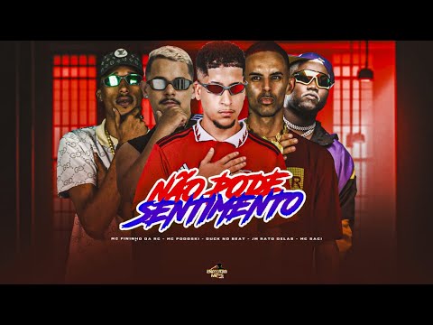 🔴 NÃO PODE SENTIMENTO - MC PODOSKI, MC FININHO DA RC, JM RATO DELAS, MC SACI - DUCK NO BEAT 