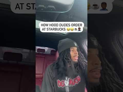 How Hood dudes order Starbucks - SonnieBo