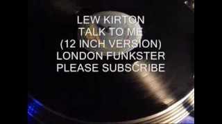 LEW KIRTON - TALK TO ME (12 INCH VERSION)