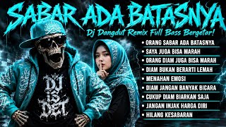 Download lagu SABAR ADA BATASNYA! 😤 DJ Dangdut Remix Full Bass Bergetar | Diam Bukan Berarti Lemah mp3