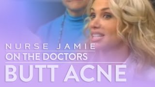 Butt Acne - Nurse Jamie on The Doctors