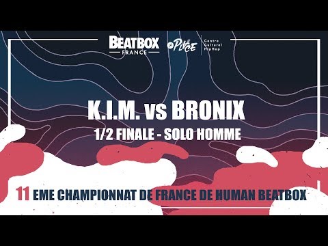 K.I.M. vs BRONIX - 1/2 Solo Homme - 2017 French Beatbox Championships