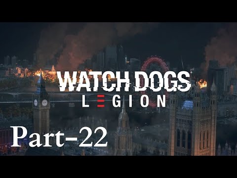 Watch Dogs Legion Gameplay Walkthrough Part-22 (PS4) No Commentary #watchdogslegion #walkthrough