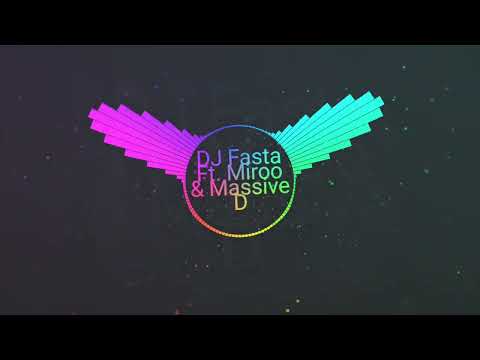 DJ fasta Ft. Miroo & Massive D - brasileira