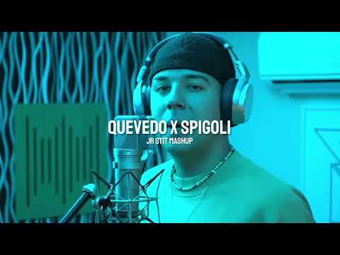 QUEVEDO X SPIGOLI [Jr Stit Mashup]