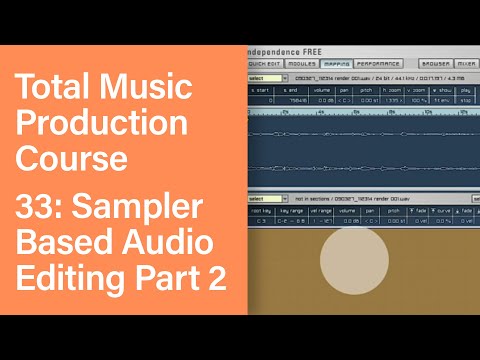 Total Music Production Course 33 63 Sampler Based Audio Editing Part 2