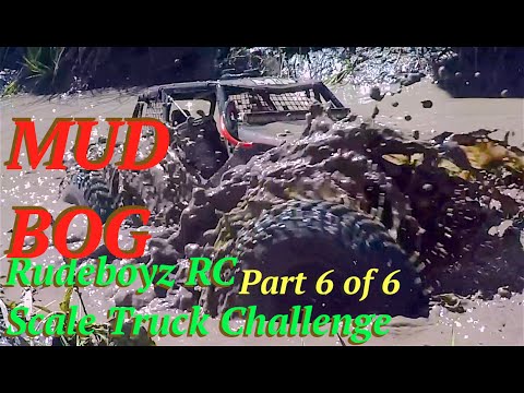 RC CWR MUD BOG Rudeboyz Scale Truck Challenge Part 6 of 6
