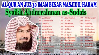 Download lagu Murottal Syeikh Abdurrahman AS Sudais Imam Besar Masjidil Haram Juz 30 mp3 Download lagu Murottal Syeikh Abdurrahman AS Sudais Imam Besar Masjidil Haram Juz 30 mp3