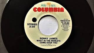 What In The World&#39;s Come Over You , Sonny James , 1975