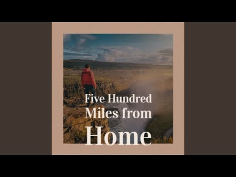 Five Hundred Miles video