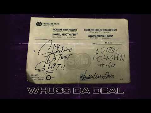 Shoreline Mafia - Whuss Da Deal [Official Audio]