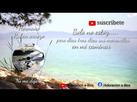 Hno. Rubén arroyo / No me dejará