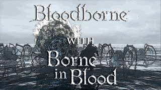 Bloodborne Gameplay - Rom, the Vacuous Spider with Illithid Puppeteer (Borne in Blood)