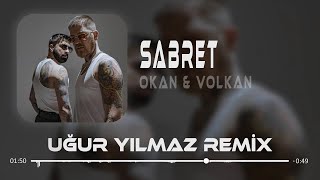 Download lagu Okan & Volkan - Sabret ( Uğur Yılmaz Remix ) mp3