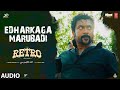Edharkaga Marubadi Audio Song RETRO Suriya Karthik Subbaraj Santhosh Narayanan Vivek