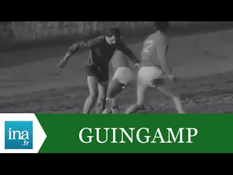 En Avant de Guingamp, une future grande équipe - Archive INA