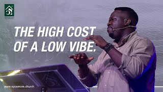 The High Cost Of A Low Vibe | Pastor Tolulope Moody
