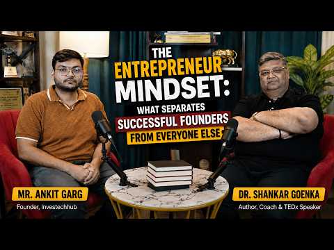 The Entrepreneur Mindset: What Separates Successful Founders from Everyone Else | Dr. Shankar Goenka thumbnail