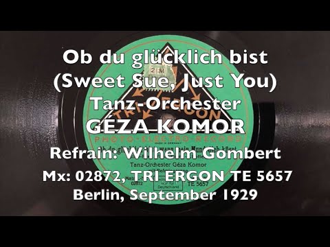 Ob du glücklich bist (Sweet Sue, Just You) - Wenn ich die blonde Inge - Géza Komor, 1929 Berlin