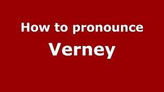 How to pronounce Verney