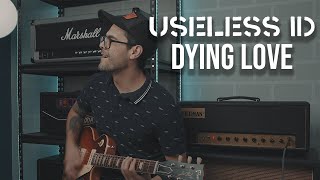 Useless ID - Dying Love (Guitar Cover)