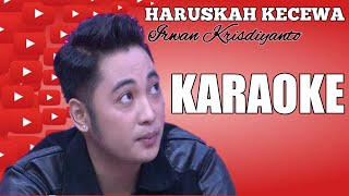 Download lagu HARUSKAH KECEWA - IRWAN KRISDIYANTO | KARAOKE mp3