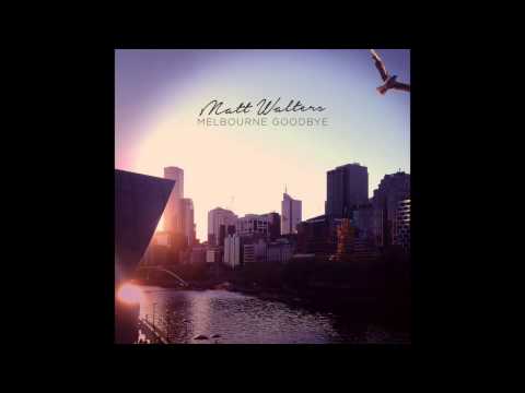 Matt Walters - Melbourne Goodbye Feat. Serena Ryder
