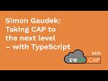 Simon Gaudek: Taking CAP to the next level – with TypeScript