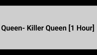 Queen - Killer Queen [1 Hour]