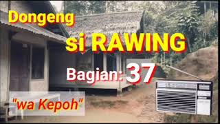 Download lagu Dongeng si Rawing ngumbara, wa Kepoh Bagian 37 mp3 Download lagu Dongeng si Rawing ngumbara, wa Kepoh Bagian 37 mp3