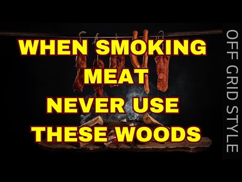 WOODS YOU SHOULD NEVER USE TO SMOKE MEAT!