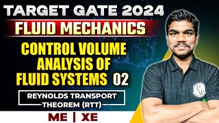 Reynolds Transport Theorem | Control Volume Analysis 02 | Fluid Mechanics | Target GATE 2024