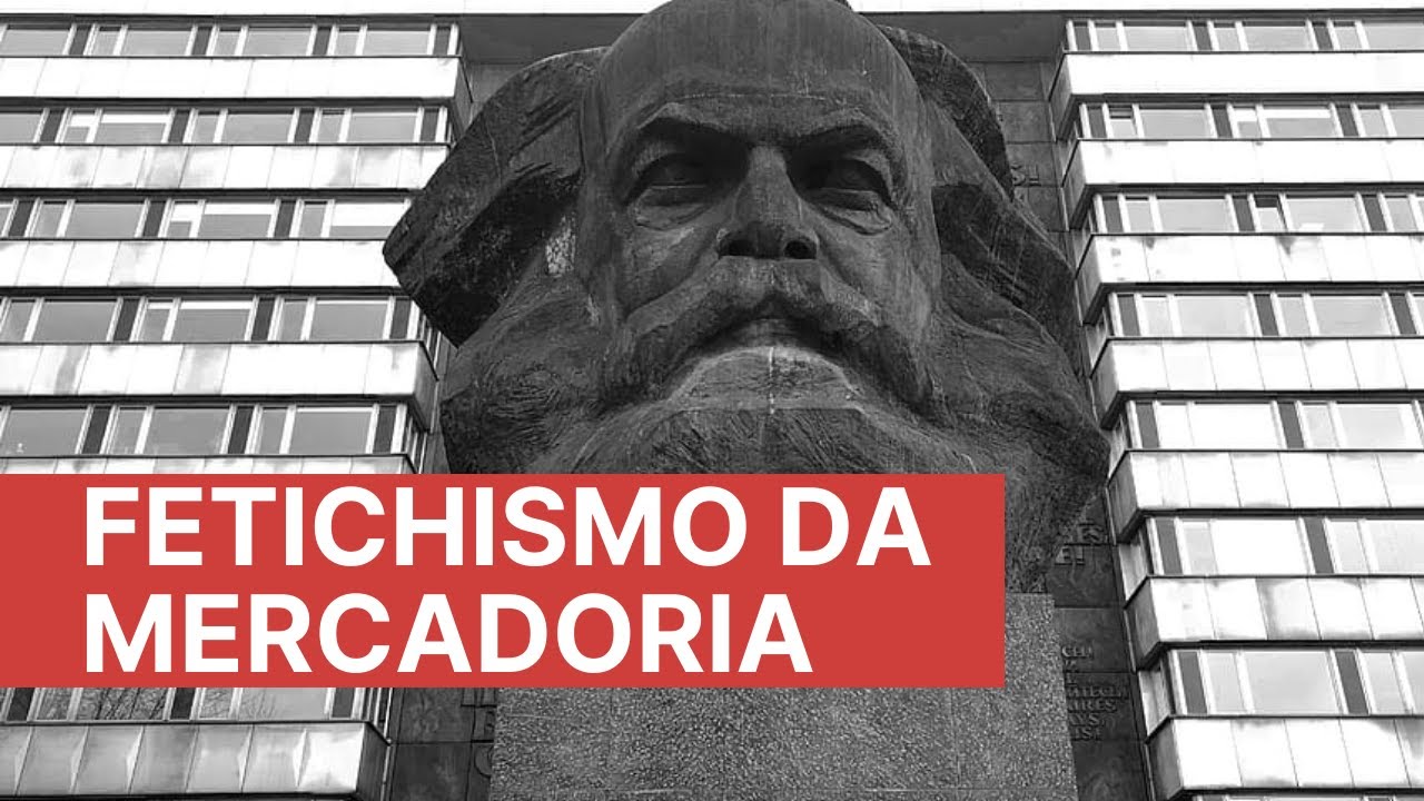 Marx e o fetichismo da mercadoria em "O capital"