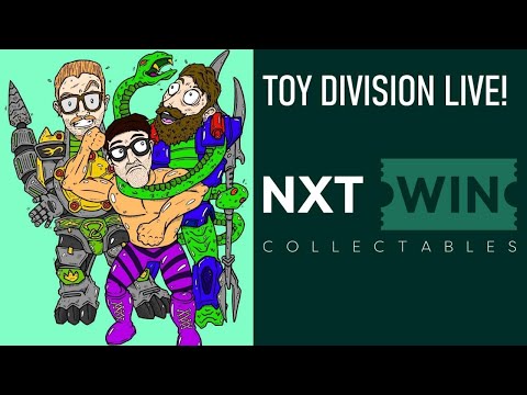 TOY DIVISION LIVE! WE GET TO KNOW NXT WIN COLLECTABLES