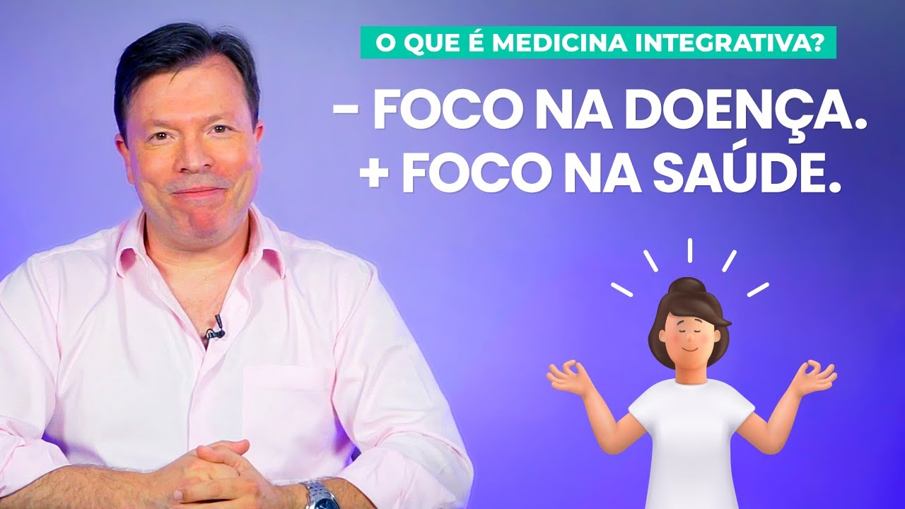 MEDICINA INTEGRATIVA: como ela ajuda a PREVENIR DOENÇAS