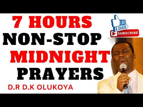 7 Hours Powerful Midnight Prayers - Dr D.K Olukoya
