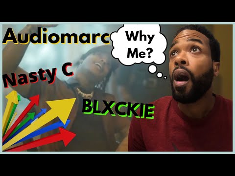 First Time Hearing | Audiomarc, Nasty C and Blxckie - Why Me? (Official Music Video) Reaction