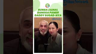 'Bersih dan Modis' Bunga Zainal Bangga Pamerkan Daddy Sugar nya, Singgung Soal Selingkuh & KDRT
