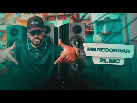 Mc 2L - Me Recordar (audio oficial)