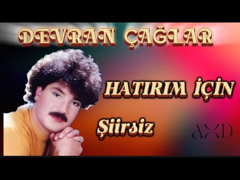 Hatırım İçin Devran Çağlar (Şiirsiz Remastered)