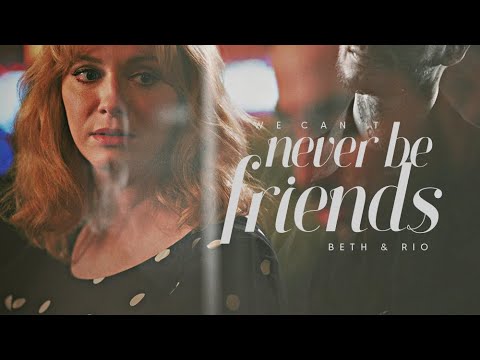 Beth & Rio | we can't never be friends