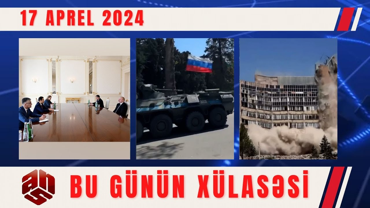 17.04.2024 ANS TV-nin videoxülasəsi II